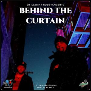 Behind The Curtain (feat. SUBSTANCE810 & Flexvocal) [Explicit]