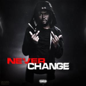 Never Change (Explicit)