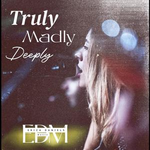 Truly Madly Deeply