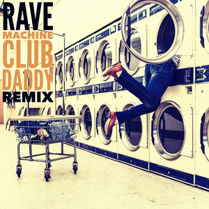 Rave Machine (Club Daddy Remix)