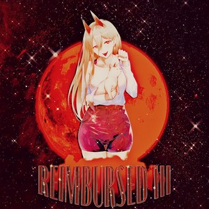 Reimbursed III (Explicit)