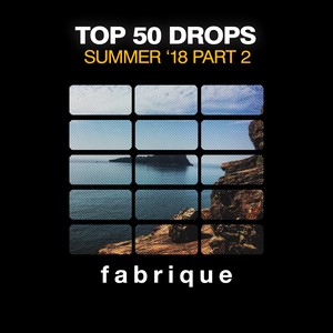 Top 50 Drops Summer '18, (Pt. 2)