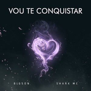 Vou Te Conquistar