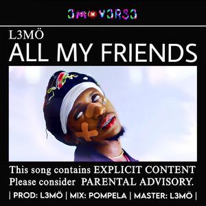 ALL MY FRIENDS (Explicit)