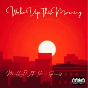 Woke Up This Morning (feat. Jon Spreez) (Explicit)