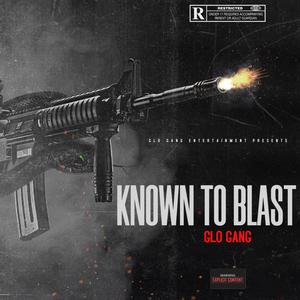 Known To Blast (Explicit)