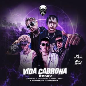 VIDA CABRONA(feat. Young Eiby, Deack Lopez, Sloowtrack & Ator Untela) (Remix|Explicit)