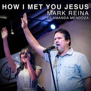 How I Met You Jesus(feat. Amanda Mendoza)