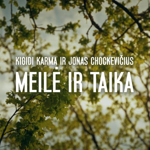 Meilė ir Taika (feat. Jonas Chockevičius)