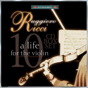 Violin Recital: Ricci, Ruggiero - Bach, J.S. / Mattheson / Paganini / Sarasate / Ysaye / Tchaikovsky / Wieniawski (A Life for the Violin)