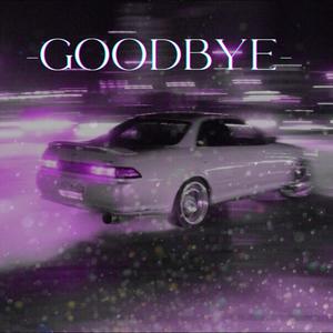 GOODBYE (Explicit)