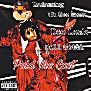 Paid the Cost (feat. Oh Gee Leak, Dee Leak & Dell Gotti)