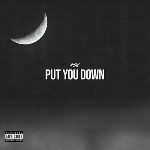 Put You Down (Explicit)