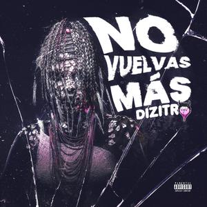 No vuelvas mas