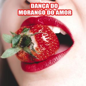 DANÇA DO MORANGO DO AMOR (feat. MC KADELÃO)