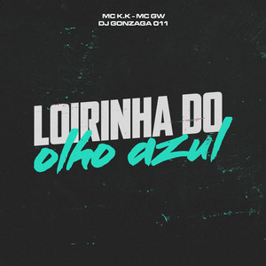 LOIRINHA DO OLHO AZUL (Explicit)