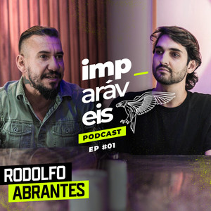 Imparáveis | #EP01 - Filipe Levak e Rodolfo Abrantes