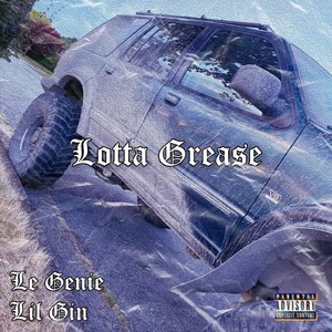 Lotta Grease (Explicit)