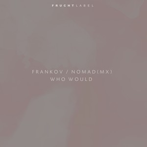Who Would (Original Mix)