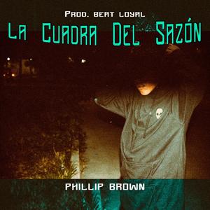 La cuadra del sazon (feat. PHILLIP BROWN) [Explicit]