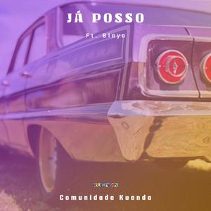 Já Posso (feat. Blaya, Wavyi, Negrinho Baby, Ana Paulo, Trinny Mac, DIP, Nzumbi Dya Nvula & Tropika Electro)