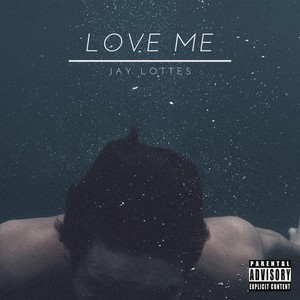 Love Me (Explicit)