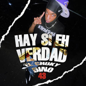 Hay Si Eh Verdad (feat. El Chuky Dino 43)