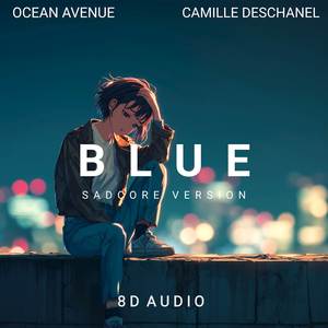 Ocean Avenue - Blue (8D Audio Sadcore Version)