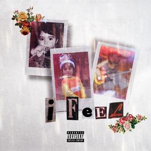 I Feel (feat. Mrtinnou, Chilldrenz & Soyexequielbro) [Explicit]