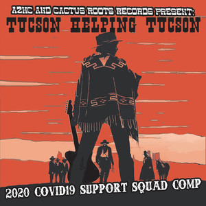 Tucson Helping Tucson: 2020 Covid19 Support Squad Comp (Explicit)