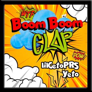 BOOM BOOM CLAP (feat. Yeto) (Explicit)