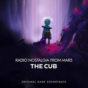 Radio Nostalgia from Mars: The Cub (Original Game Soundtrack) [Explicit]