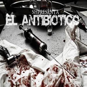 El Antibiotico (Explicit)