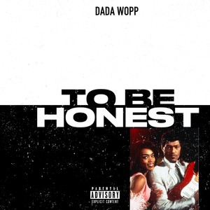 To Be Honest (Explicit)