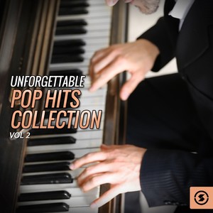 Unforgettable Pop Hits Collection, Vol. 2