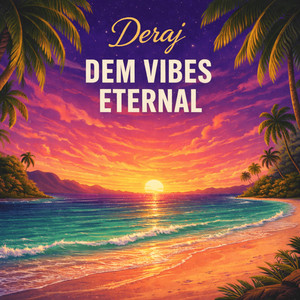 Dem Vibes Eternal