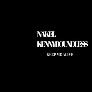 Keep Me Alive(feat. Kenny Boundless)