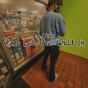 Can't Let The World In (Explicit)