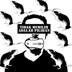 Tidak Memilih Adalah Pilihan