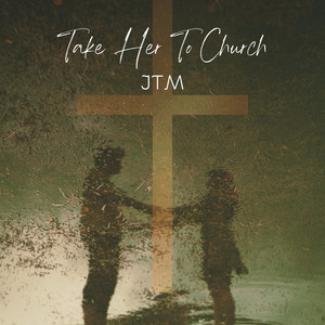 Take Her to Church (Explicit)