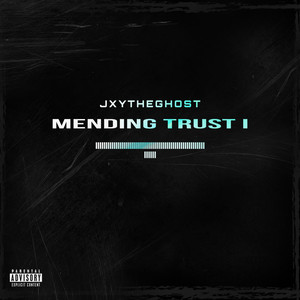 Mending Trust I (Explicit)