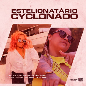 ESTELIONATÁRIO CYCLONADO (Explicit)