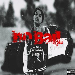 NO BAIL (Explicit)