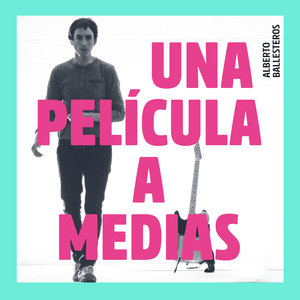 Una Película A Medias (Explicit)