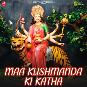 Maa Kushmanda Ki Katha