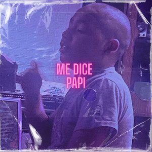 ME DICE PAPI (Explicit)
