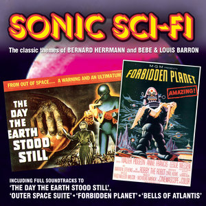 Sonic Sci Fi - The classic themes of Bernard Herrmann and Bebe & Louis Barron