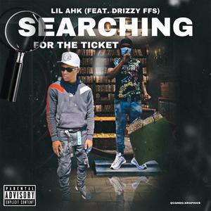 Searching for the Ticket (feat. Drizzy FFS)