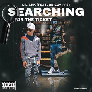 Searching for the Ticket(feat. Drizzy FFS)