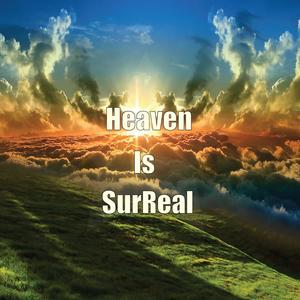 Heaven Is SurReal